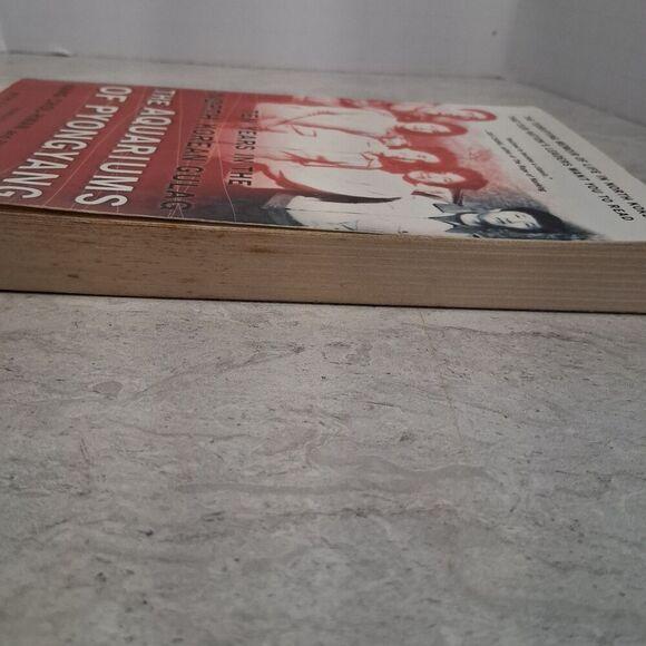 Aquariums of Pyongyang : Ten Years in the North Korean Gulag by Pierre Rigoulot - Picture 7 of 9